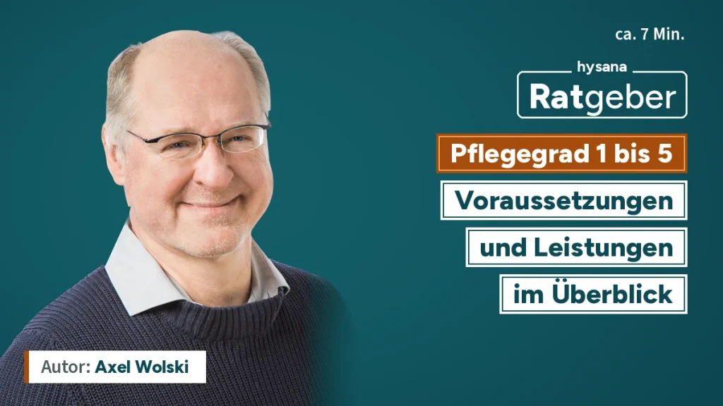 Ratgeber: Pflegegrad 1 bis 5 – Voraussetzungen und Leistungen im Überblick, mit Axel Wolski