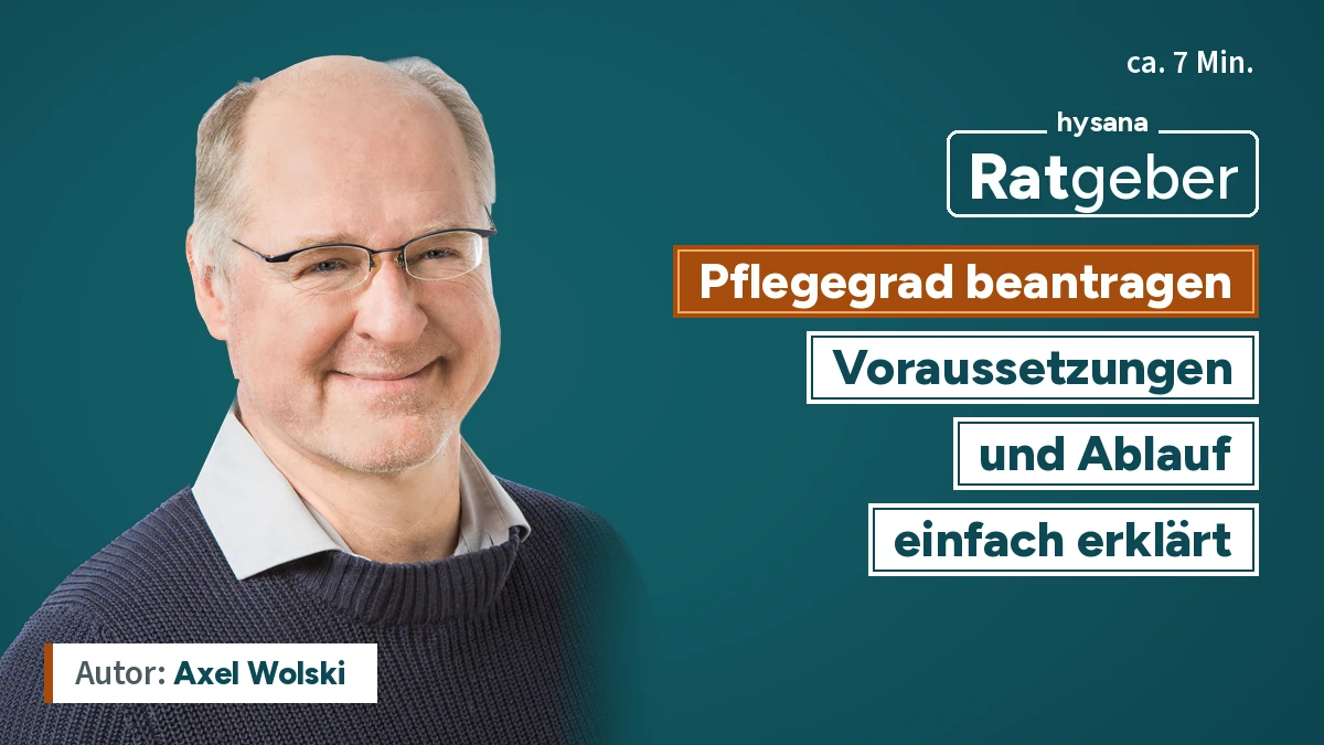 Ratgeber: Pflegegrad beantragen – Voraussetzungen und Ablauf einfach erklärt, mit Axel Wolski