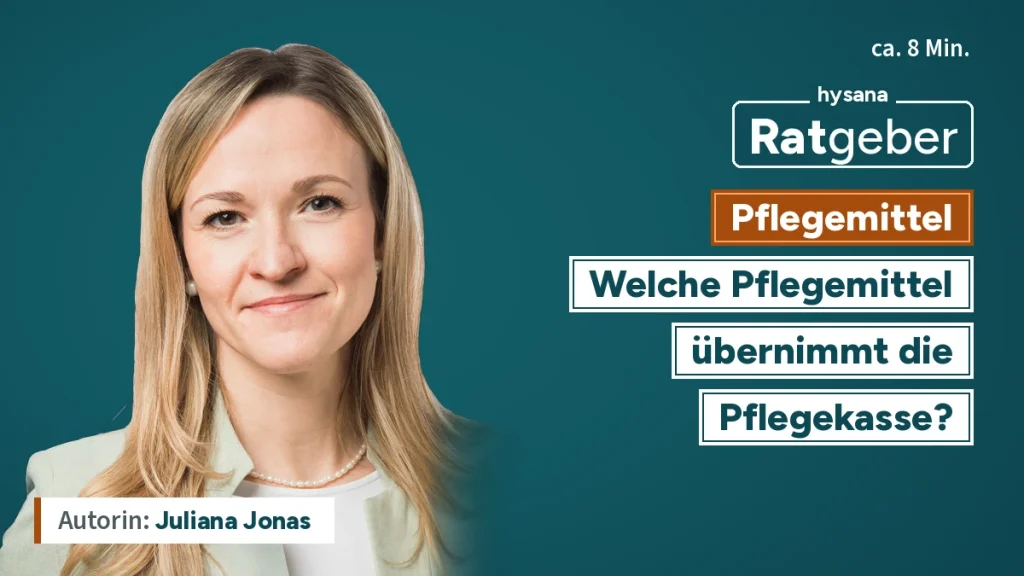 Ratgeber: Pflegemittel – welche Pflegemittel übernimmt die Pflegekasse, mit Juliana Jonas