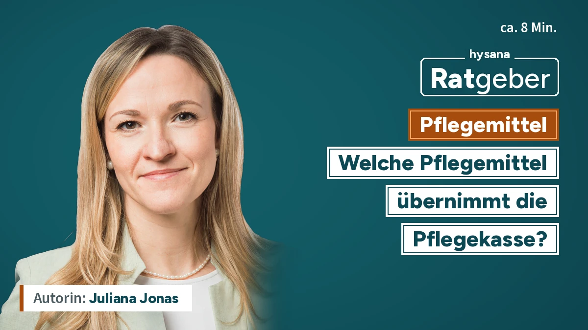 Ratgeber: Pflegemittel – welche Pflegemittel übernimmt die Pflegekasse, mit Juliana Jonas
